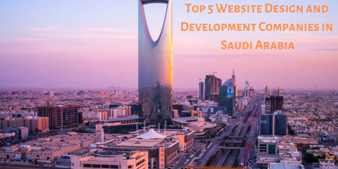 Top 5 Website Design and Development Companies in Saudi Arabia 